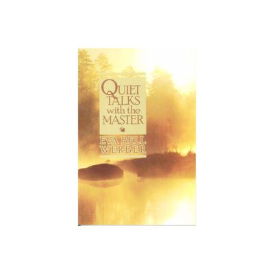 Quiet Talks with the Master - 46th Edition by Eva B Werber (Paperback)