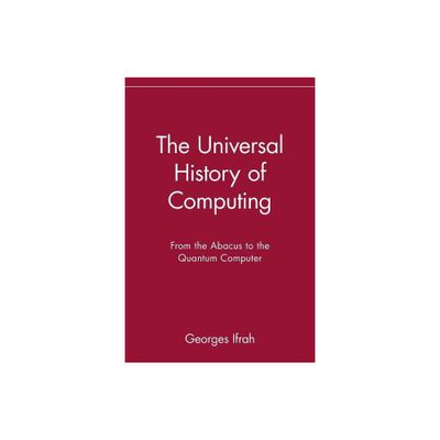 The Universal History of Computing - by Georges Ifrah (Paperback)