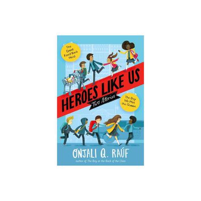 Heroes Like Us: Two Stories - by Onjali Q Raf (Hardcover)