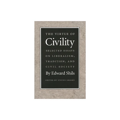 The Virtue of Civility - by Edward Shils (Paperback)