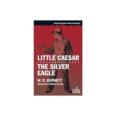 Little Caesar / The Silver Eagle - by W R Burnett (Paperback)