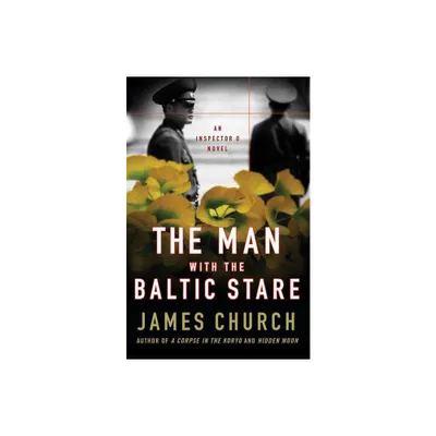 The Man with the Baltic Stare - (Inspector O Novels) by James Church (Paperback)