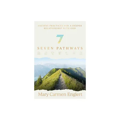 Seven Pathways - by Mary Carmen Englert (Hardcover)