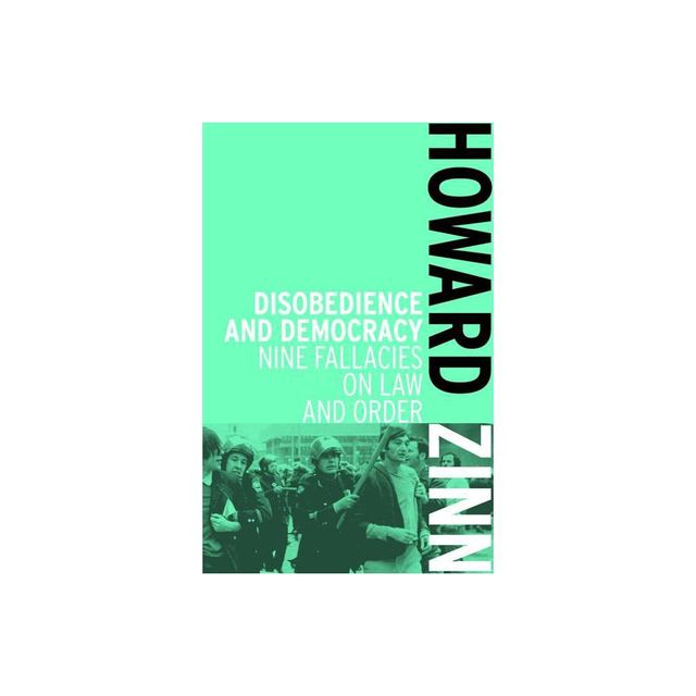 Disobedience and Democracy - 2nd Edition by Howard Zinn (Paperback)