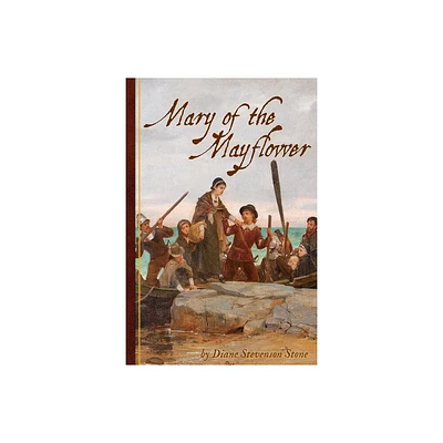 Mary of the Mayflower - by Diane Stevenson Stone (Paperback)