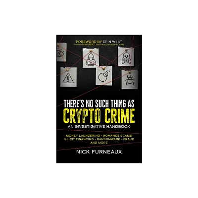 Theres No Such Thing as Crypto Crime - by Nick Furneaux (Paperback)