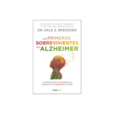 Los Primeros Sobrevivientes del Alzheimer / The First Survivors of Alzheimers - by Dale E Bredesen (Paperback)