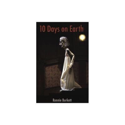 10 Days on Earth - by Ronnie Burkett (Paperback)