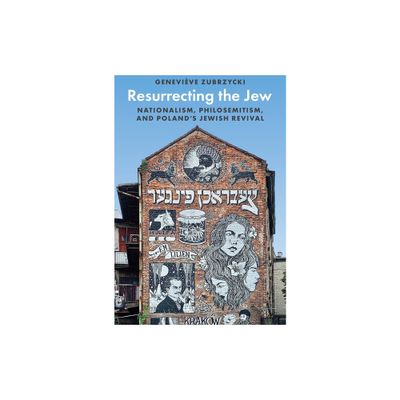 Resurrecting the Jew - (Princeton Studies in Cultural Sociology) by Genevive Zubrzycki (Paperback)