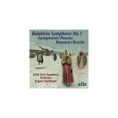 Evgeni Svetlanov & Ussr State Symphony Orchestra - Balakirev: Symphony 1 / Symphonic Poems Tamara (CD)