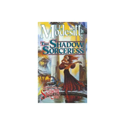 Shadow Sorceress - (Spellsong Cycle) by L E Modesitt (Paperback)