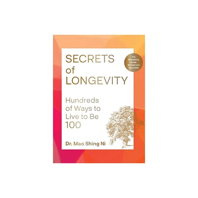 Secrets of Longevity, 2nd Edition - by Mao Shing Ni (Paperback)