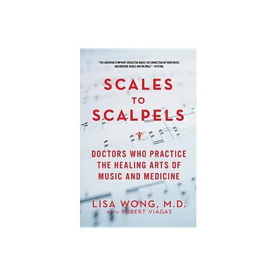 Scales to Scalpels - by Lisa Wong & Robert Viagas (Paperback)