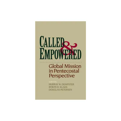 Called and Empowered - by Murray W Dempster & Byron D Klaus & Douglas Petersen (Paperback)