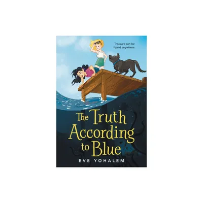 The Truth According to Blue - by Eve Yohalem (Paperback)