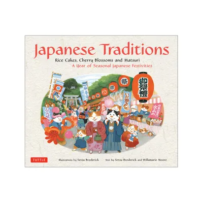 Japanese Traditions - by Setsu Broderick & Willamarie Moore (Hardcover)