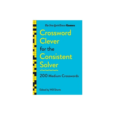 New York Times Games Crossword Clever for the Consistent Solver - (Paperback)