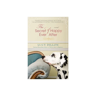 The Secret of Happy Ever After - by Lucy Dillon (Paperback)