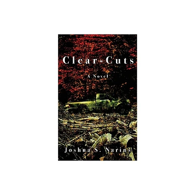 Clear-Cuts - by Joshua S Narins (Paperback)