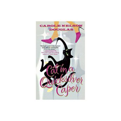 Cat in a Quicksilver Caper - (Midnight Louie Mysteries) by Carole Nelson Douglas (Paperback)