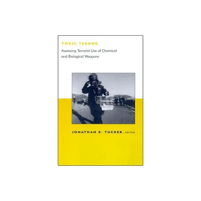 Toxic Terror - (Belfer Center Studies in International Security) by Jonathan B Tucker (Paperback)