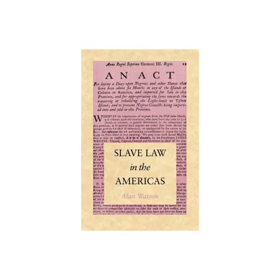 Slave Law in the Americas - by Alan Watson (Paperback)