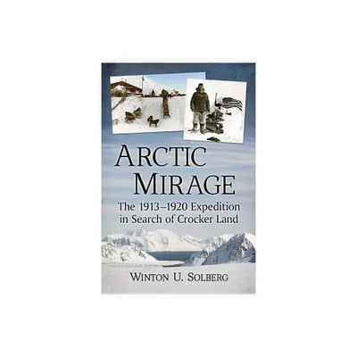 Arctic Mirage - by Winton U Solberg (Paperback)