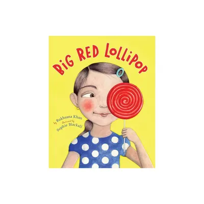 Big Red Lollipop - by Rukhsana Khan (Hardcover)