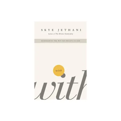 With - by Skye Jethani (Paperback)