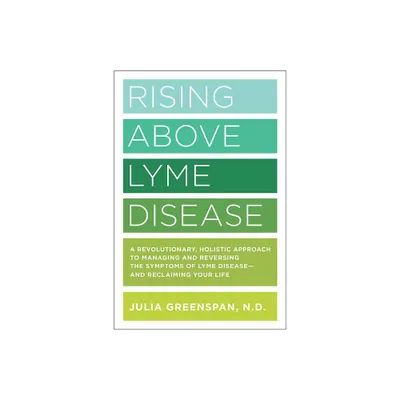 Rising Above Lyme Disease - by Julia Greenspan (Paperback)