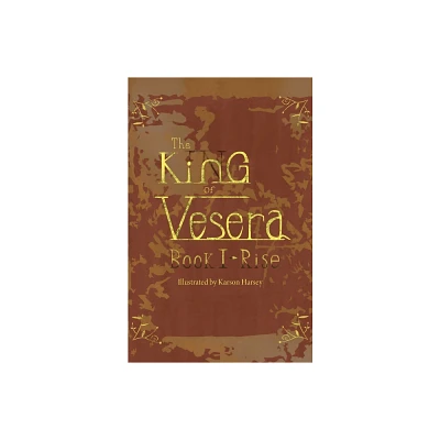 The King of Vesera - by Justin Harsey (Paperback)