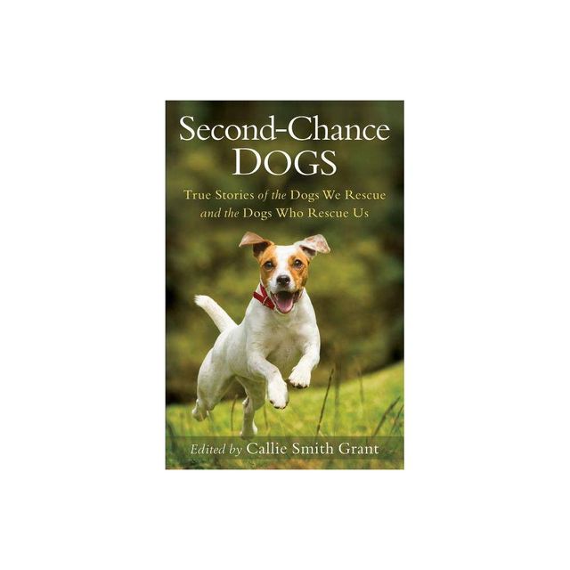 Second-Chance Dogs - by Callie Smith Grant (Paperback)
