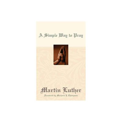 A Simple Way to Pray - by Martin Luther (Paperback)