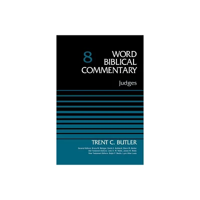 Judges, Volume 8 - (Word Biblical Commentary) by Trent C Butler (Hardcover)