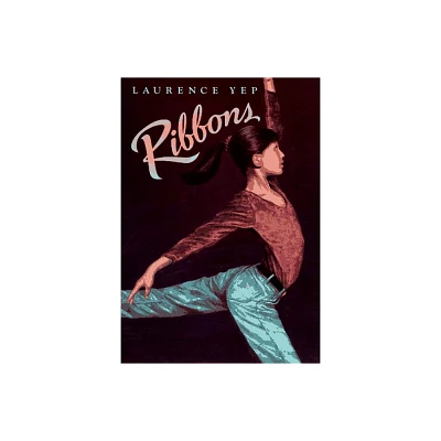 Ribbons - by Laurence Yep (Paperback)