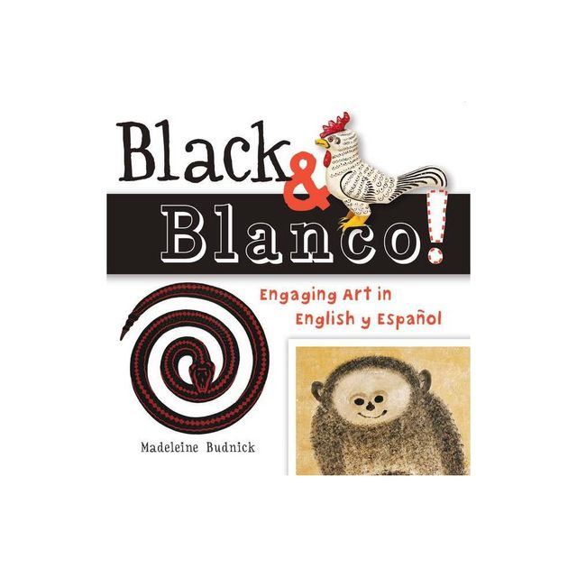 Black & Blanco! - by Madeleine Budnick (Hardcover)