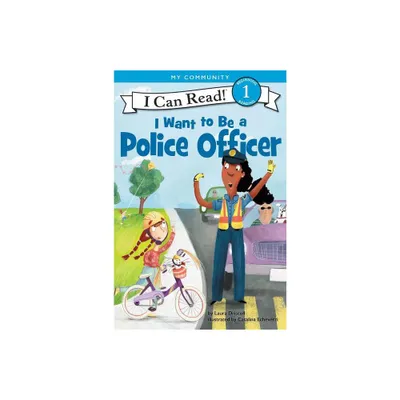 I Want to Be a Police Officer - (I Can Read Level 1) by Laura Driscoll (Paperback)