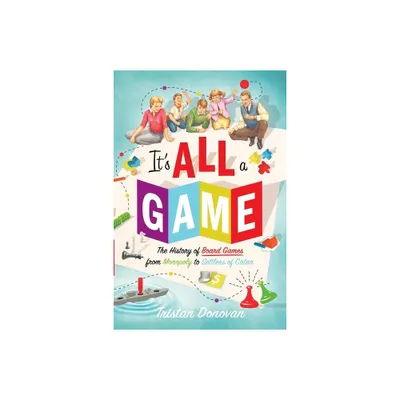 Its All a Game - by Tristan Donovan (Paperback)