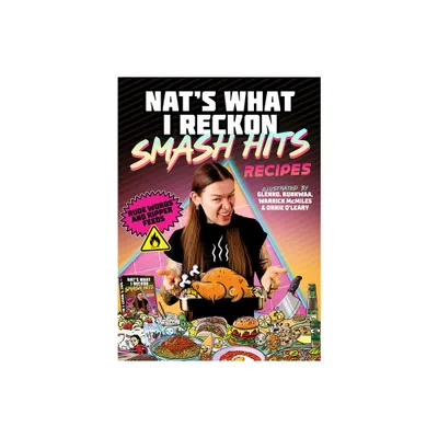 Smash Hits Recipes - by Nats What I Reckon (Hardcover)