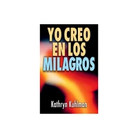 Yo Creo En Los Milagros - by Kathryn Kuhlman (Paperback)