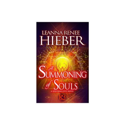 A Summoning of Souls - (A Spectral City Novel) by Leanna Renee Hieber (Paperback)