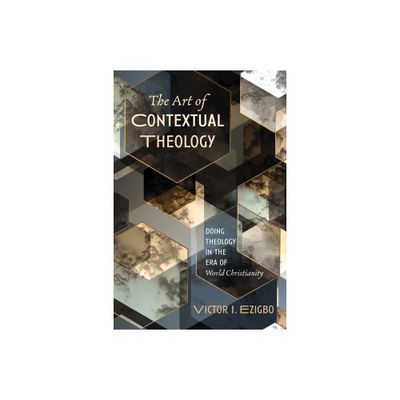 The Art of Contextual Theology - by Victor I Ezigbo (Paperback)