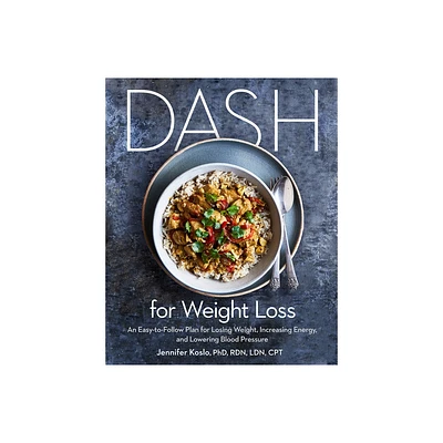 Dash for Weight Loss - by Jennifer Koslo (Paperback)