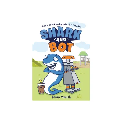 Shark and Bot - by Brian Yanish (Paperback)