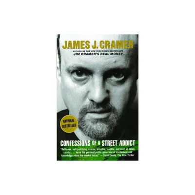 Confessions of a Street Addict - by James J Cramer (Paperback)