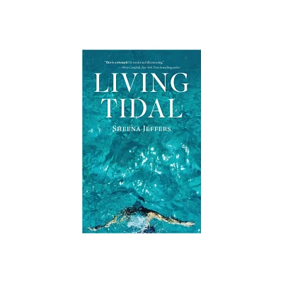 Living Tidal - by Sheena Jeffers (Paperback)