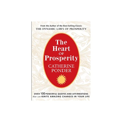 The Heart of Prosperity - by Catherine Ponder (Paperback)