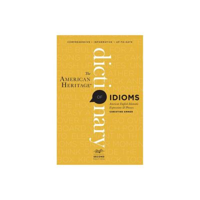 The American Heritage Dictionary of Idioms, Second Edition - 2nd Edition by Christine Ammer (Paperback)