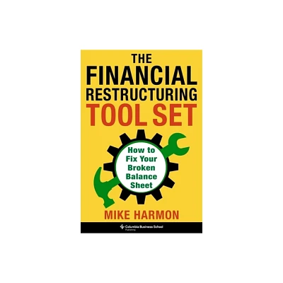 The Financial Restructuring Tool Set - by Mike Harmon (Hardcover)