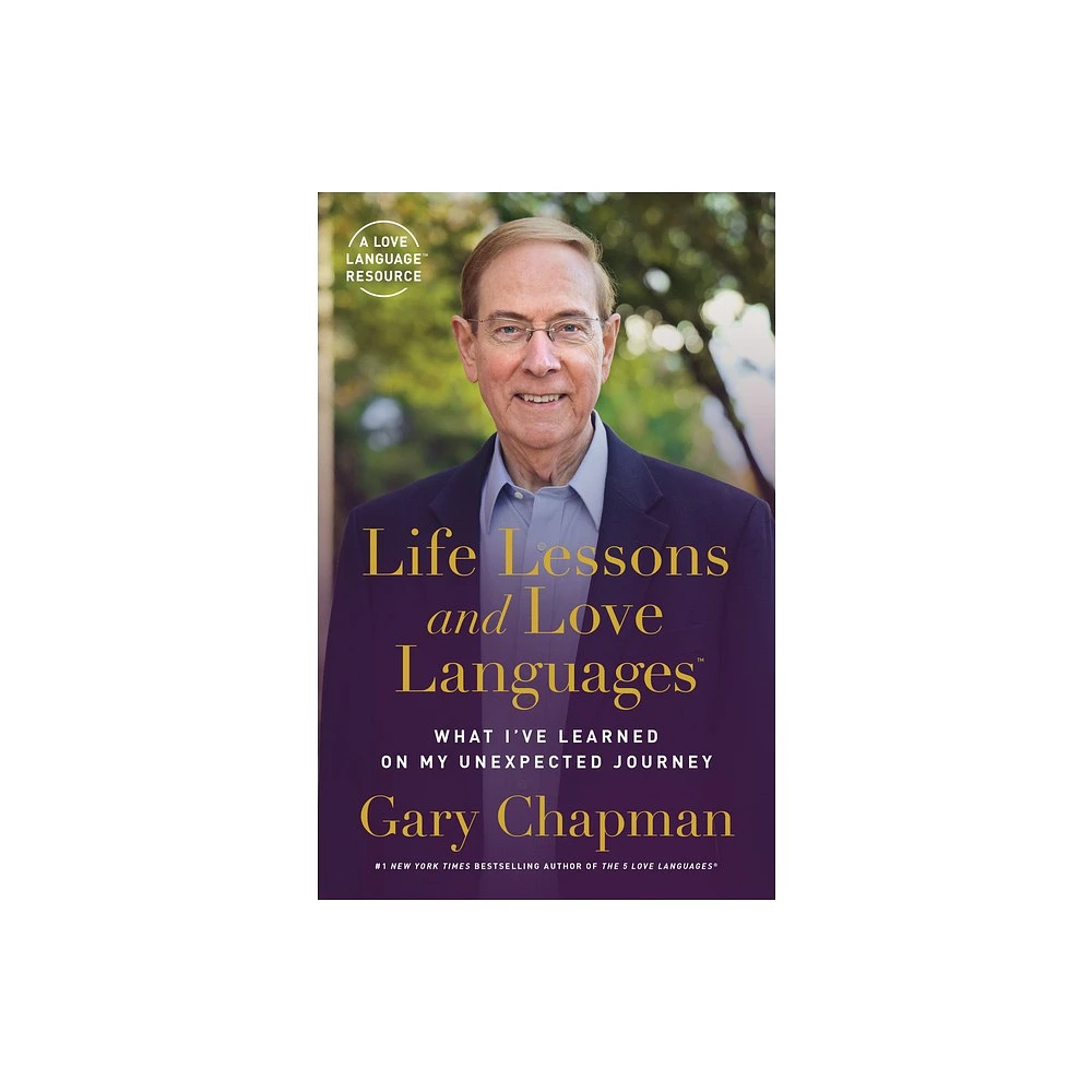 Life Lessons and Love Languages - by Gary Chapman (Paperback)